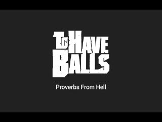 To have balls proverbs from hell