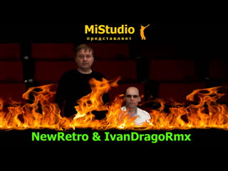 Newretro & ivandragormx фая (mistudio)