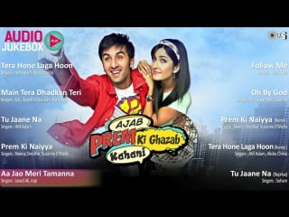 Ajab prem ki ghazab kahani full songs jukebox ranbir, katrina, pritam