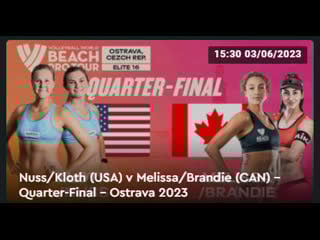 Nuss/kloth (usa) v melissa/brandie (can) quarter final ostrava 2023