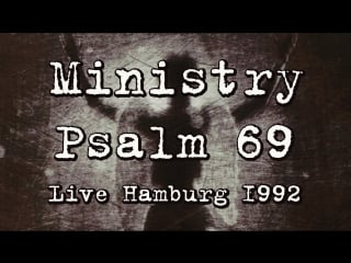 Ministry psalm 69 (live hamburg 1992)