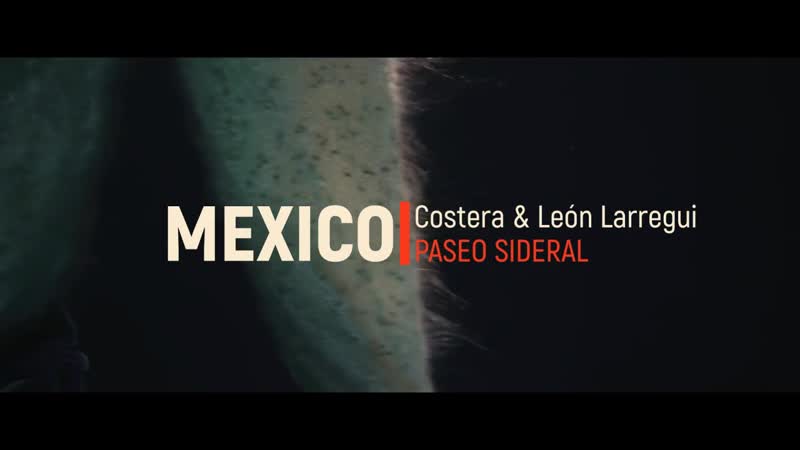 Mexico costera & león larregui paseo sideral
