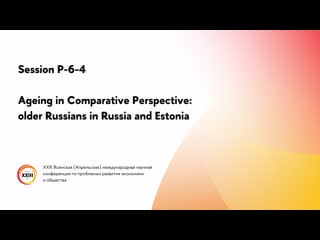 Session р 6 4 ageing in comparative perspective older russians in russia and estonia