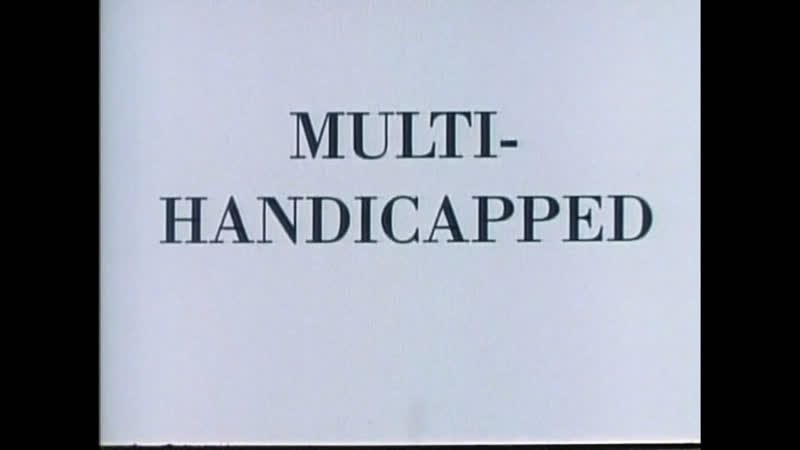 Multi handicapped (1986) dir frederick wiseman