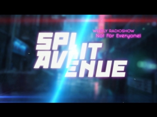 Split avenue | radioshow | not for everyone