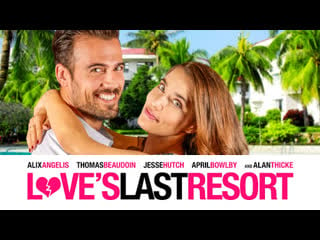 Последнее пристанище любви (2017) love's last resort