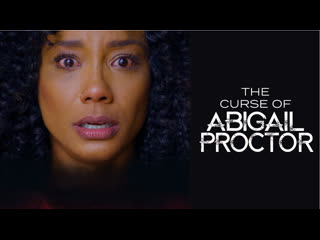 Проклятие эбигейл проктор (2023) the curse of abigail proctor