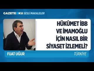 076 hükümet, i̇mamoğlu'na i̇ş tekli̇fi̇nde bulunmali, destek vermeli̇! (fuat uğur gazeteoku sesli makale) mp4