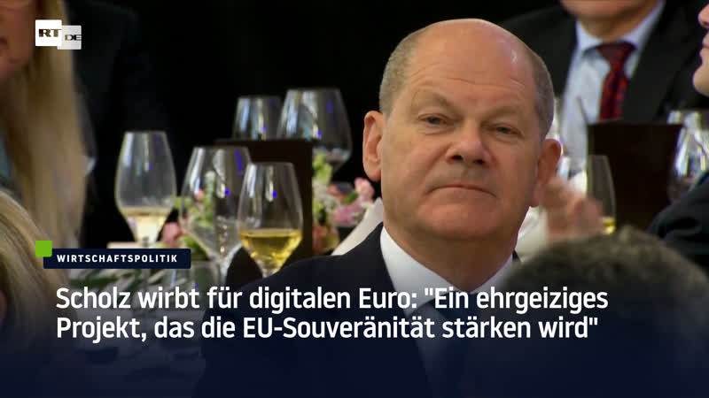 Scholz wirbt für digitalen euro "ein ehrgeiziges projekt, das die eu souveränität stärken wird"