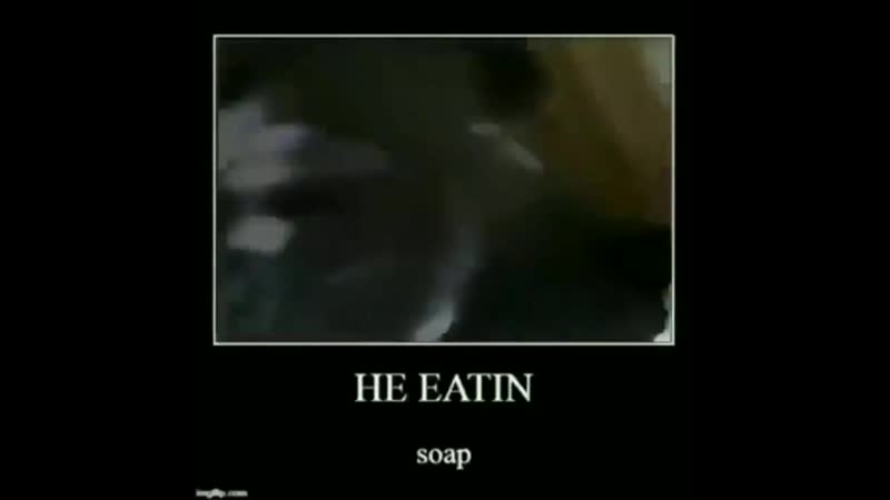 Soap porn video – He eatin soap
