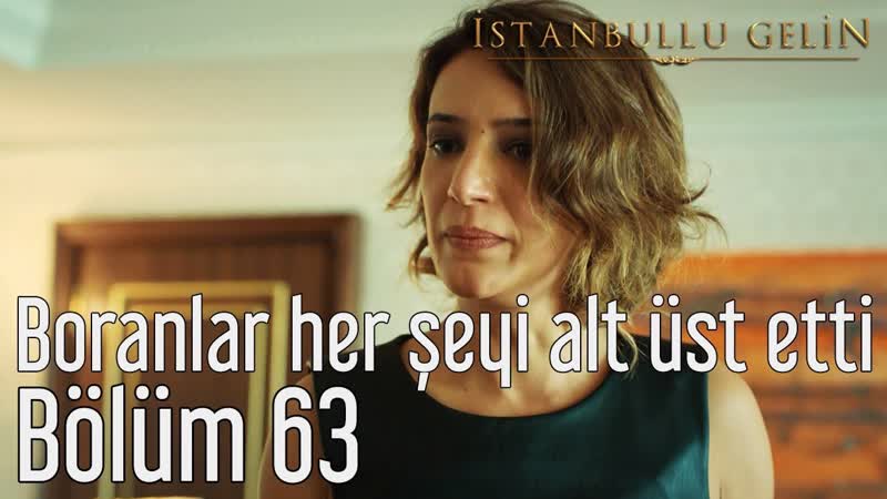 63 bölüm boranlar her şeyi alt üst etti