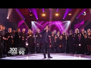 300 choeurs chantent les plus belles chansons des annees 90 france