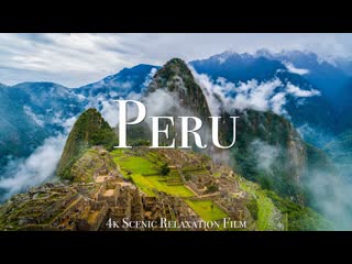 Перу peru 4k scenic relaxation film with inspiring music