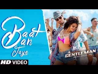 Baat ban jaye a gentleman sundar, susheel, risky sidharth jacqueline sachin jigar raj&dk