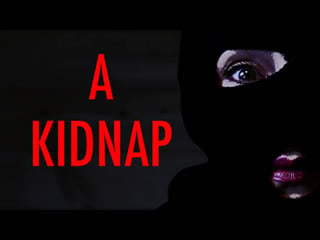 Похищение (2022) a kidnap