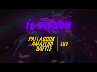 Palladium amateur battle, 1x1 season 16 lodoss vs yes you can, bo3