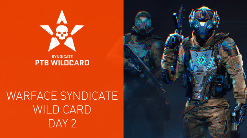 Warface syndicate wild card day 2