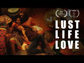 Страсть, жизнь, любовь (2021) lust life love (lust life)