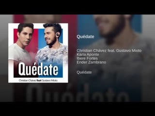 Quédate christian chávez feat gustavo mioto