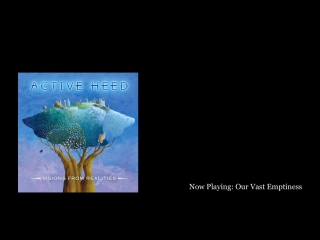 Active heed visions from realities