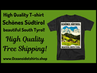 High quality t shirt schönes südtirol beautiful southtyrol dolomites alps adult size s 4xl