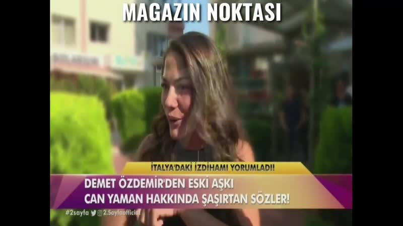 Demet özdemirden eski aşkı can yaman hakkında şaşırtan açıklama!
