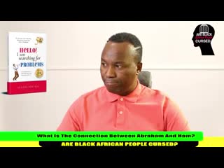 318 2018 08 26 What Is The Connection Between Abraham And Ham Are Ebony African People Cursed