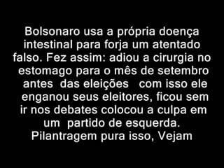 Video mais completo explicando a farsa da facada e a trama de