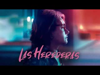 The heiresses / las herederas | official trailer