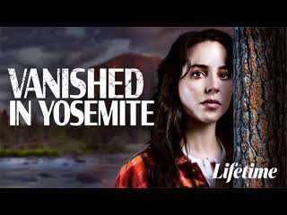 Исчезновение в йосемити (2023) vanished in yosemite