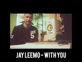 Jay leemo with you(prod by jay leemo)