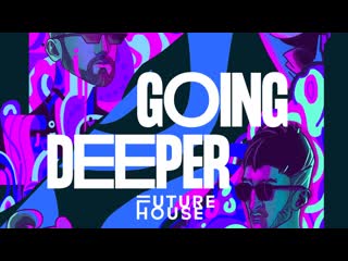 Going deeper future house [dropgun samples]