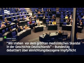 “grösster medizinischer skandal in der geschichte deutschlands“ – bundestagsdebatte zur einrichtungsbezogenen impfpflicht