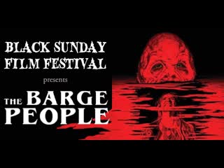 Люди с баржи (2018) the barge people