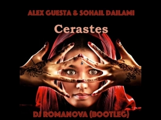 Alex guesta & sohail dailami & ad&bd cerastes (dj romanova bootleg)