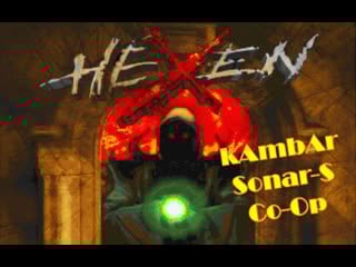 Hexen (kambar & sonar s co op) #2 (with orand and liza)