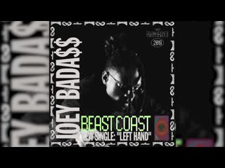 Beast coast – left hand ft joey bada$$, flatbush zombies, ua, kirk knight, nyck caution, cj fly