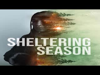 Время прятаться (2022) sheltering season