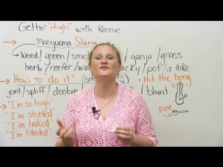 Learn english with ronnie english slang getting high with ronnie!