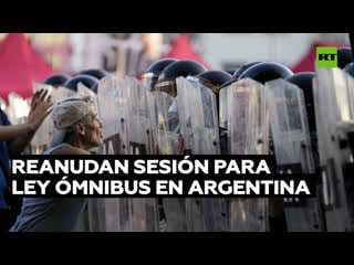 Cámara de diputados de argentina reanuda la sesión para debatir la 'ley ómnibus' tras escandalosa jornada