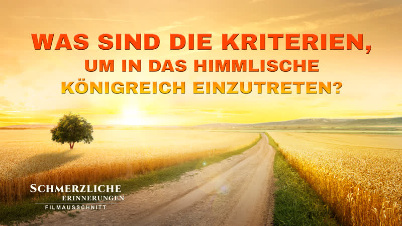 Christliche film clip was sind die kriterien, um in das himmlische königreich einzutreten?