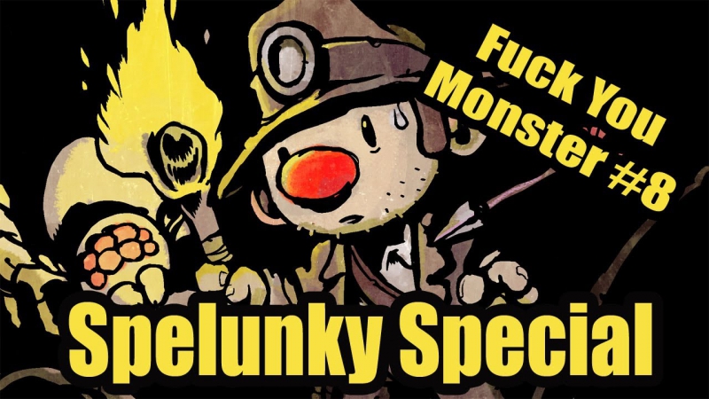 [fuck you monster] #8 spelunky special