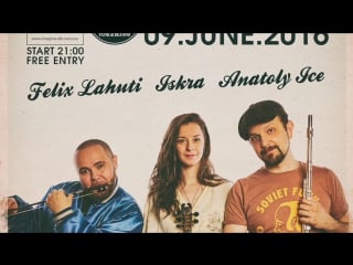 Anatoly ice, iskra, felix lahuti