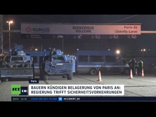 Bauern kündigen "belagerung" von paris an regierung trifft sicherheitsvorkehrungen