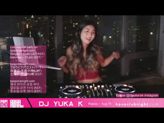 Kpop club night replays are running with dj yuka k