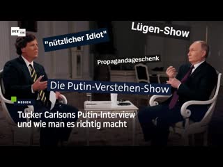 Tucker carlsons putin interview und wie man es richtig macht