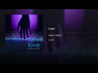 Neon wytte love