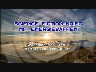 Science fiction krieg mit energiewaffen sog waldbrände in kalifornien 9/11 (geoengineering 1) axel burkart