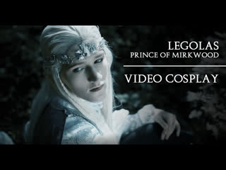 The silmarillion legolas (video cosplay)