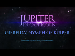 Jupiter in capricorn (nereida) nymph of kuiper